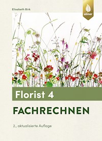 Florist 4. Fachrechnen - Elisabeth Birk - E-Book