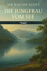 Die Jungfrau vom See - Walter Scott - E-Book