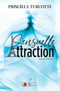 Sensuelle Attraction - Priscilla Turcotte - E-Book