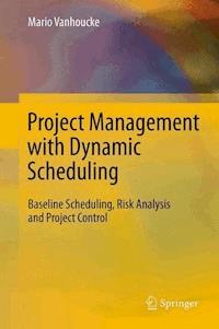 Project Management with Dynamic Scheduling - Mario Vanhoucke - E-Book
