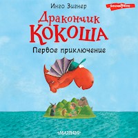 Дракончик Кокоша. Первое приключение - Инго Зигнер - Hörbuch