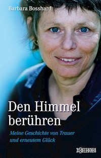Den Himmel berühren - Barbara Bosshard - E-Book