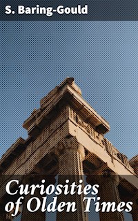 Curiosities of Olden Times - S. Baring Gould - E-Book