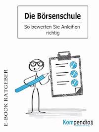 Die Börsenschule - So bewerten Sie Anleihen richtig - Adam White - E-Book
