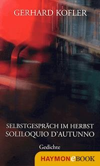 Selbstgespräch im Herbst/Soliloquio d'autunno - Gerhard Kofler - E-Book