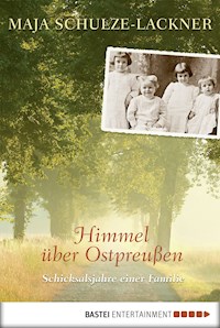 Himmel über Ostpreußen - Maja Schulze-Lackner - E-Book