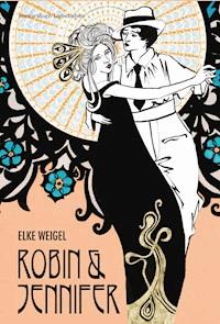 Robin und Jennifer. Historischer Liebesroman - Elke Weigel - E-Book