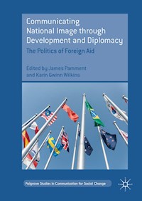 Communicating National Image through Development and Diplomacy - - E-Book