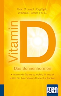 Vitamin D - Das Sonnenhormon. Kompakt-Ratgeber - Jörg Spitz - E-Book
