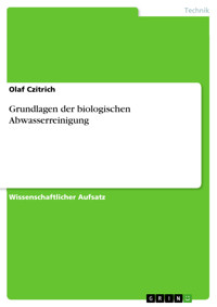 Grundlagen der biologischen Abwasserreinigung - Olaf Czitrich - E-Book