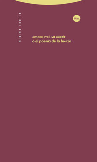 La Ilíada, o el poema de la fuerza - Simone Weil - E-Book