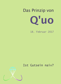 Das Prinzip von Q'uo (18. Februar 2017) - Jochen Blumenthal - E-Book