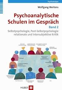 Psychoanalytische Schulen im Gespräch, Band 2 - Wolfgang Mertens - E-Book