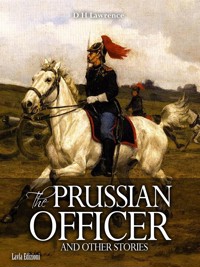 The Prussian Officer and other Stories - D H Lawrence - E-Book