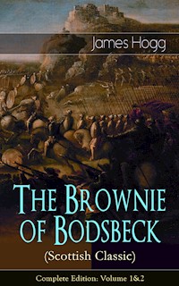 The Brownie of Bodsbeck (Scottish Classic) - Complete Edition: Volume 1&2 - James Hogg - E-Book