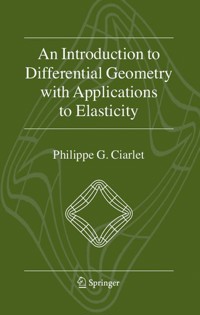 An Introduction to Differential Geometry with Applications to Elasticity - Philippe G. Ciarlet - E-Book