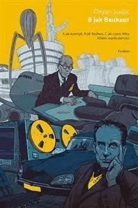 B jak Bauhaus - Deyan Sudjic - E-Book