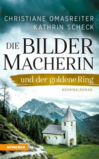 Die Bildermacherin und der goldene Ring - Christiane Omasreiter - E-Book