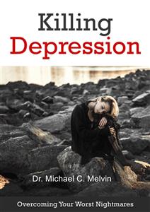 Killing Depression - Dr. Michael C. Melvin - E-Book