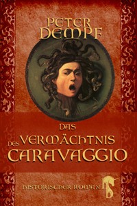 Das Vermächtnis des Caravaggio - Peter Dempf - E-Book