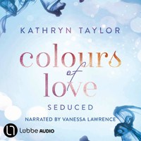 Seduced - Colours of Love, Part 4 (Unabridged) - Kathryn Taylor - Hörbuch