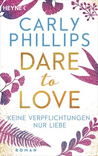Keine Verpflichtungen, nur Liebe - Carly Phillips - E-Book