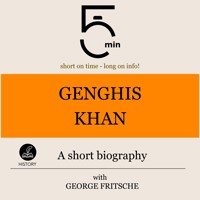 Genghis Khan: A short biography - 5 Minutes - Hörbuch