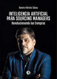 Inteligencia Artificial para Sourcing Managers - Ramiro Patricio Tolosa - E-Book
