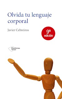 Olvida tu lenguaje corporal - Javier Cebreiros - E-Book