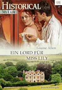 Ein Lord für Miss Lily - Louise Allen - E-Book