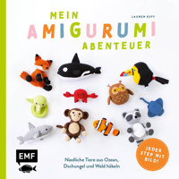 Mein Amigurumi-Abenteuer – Tiere häkeln - Lauren Espy - E-Book