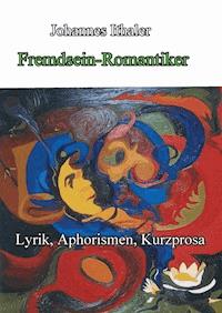 Fremdsein-Romantiker - Johannes Ithaler - E-Book