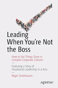 Leading When You're Not the Boss - Roger Strathausen - E-Book