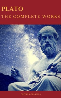 Plato: The Complete Works (Best Navigation, Active TOC) (Cronos Classics) - Plato - E-Book