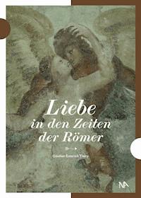 Liebe in den Zeiten der Römer - Günther Thüry - E-Book