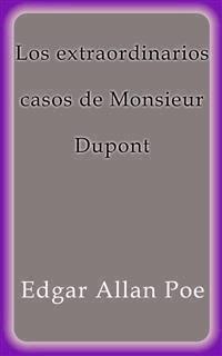 Los extraordinarios casos de Monsieur Dupont - Edgar Allan Poe - E-Book