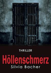Höllenschmerz - Silvia Bacher - E-Book