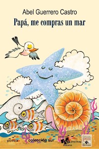 Papá, me compras un mar - Abel Guerrero Castro - E-Book