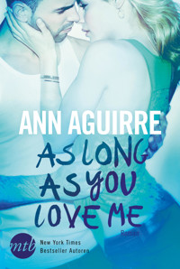 As Long As You Love Me - Ann Aguirre - E-Book
