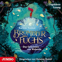 Brombeerfuchs. Das Geheimnis von Weltende [Band 1 (Ungekürzt)] - Kathrin Tordasi - Hörbuch