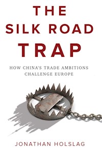 The Silk Road Trap - Jonathan Holslag - E-Book