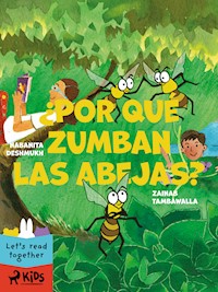 ¿Por qué zumban las abejas? - Zainab Tambawalla - E-Book