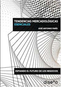 Tendencias mercadologícas esenciales - José Antonio Paris - E-Book