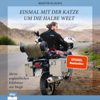 Einmal mit der Katze um die halbe Welt - Meine unglaublichen Erlebnisse mit Mogli (Ungekürzt) - Martin Klauka - Hörbuch