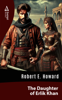 The Daughter of Erlik Khan - Robert E. Howard - E-Book