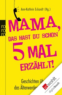 Mama, das hast du schon fünfmal erzählt! -  - E-Book