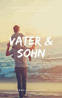 Vater & Sohn - Henning Lindhoff - E-Book