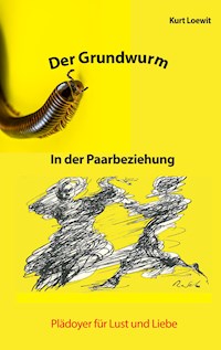Der Grundwurm in der Paarbeziehung - Kurt Loewit - E-Book