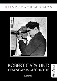 Robert Capa und Hemingways Geschichte - Heinz-Joachim Simon - E-Book