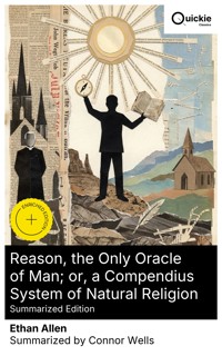 Reason, the Only Oracle of Man; or, a Compendius System of Natural Religion (Summarized Edition) - Ethan Allen - E-Book